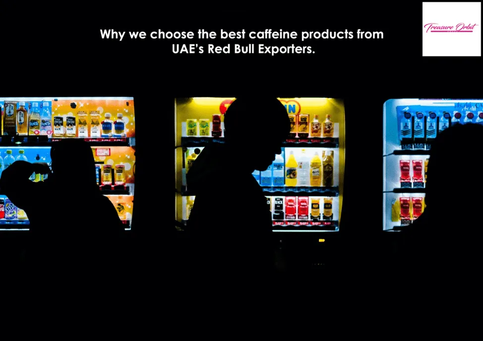 Why we choose the best caffeine products from UAE’s Red Bull Exporters