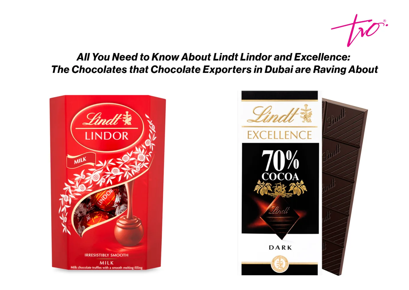 All You Need to Know About Lindt Lindor and Excellence: The Chocolates that Chocolate Exporters in Dubai are Raving About